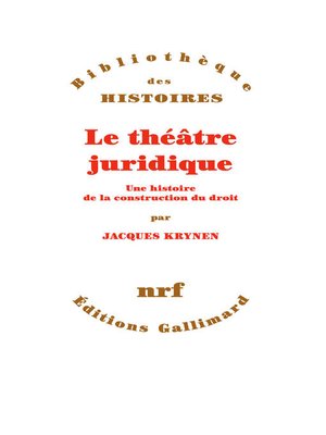cover image of Le théâtre juridique. Une histoire de la construction du droit